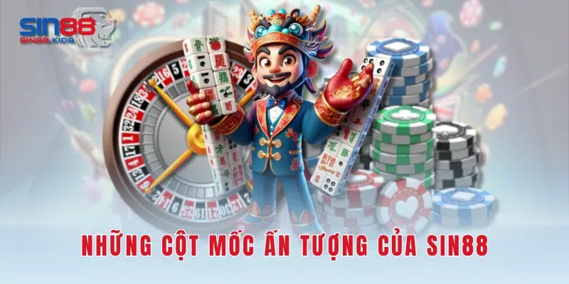 Những cột mốc ấn tượng của SIN88